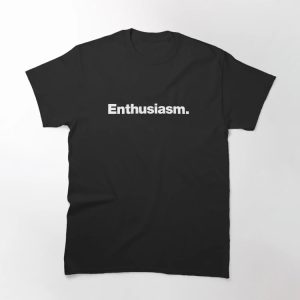 Enthusiasm. Classic T-Shirt - Image 3