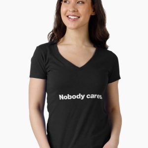Nobody cares. Fitted V-Neck T-Shirt - Image 1