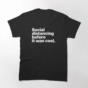 Social distancing before it was cool. Classic T-Shirt - Image 3